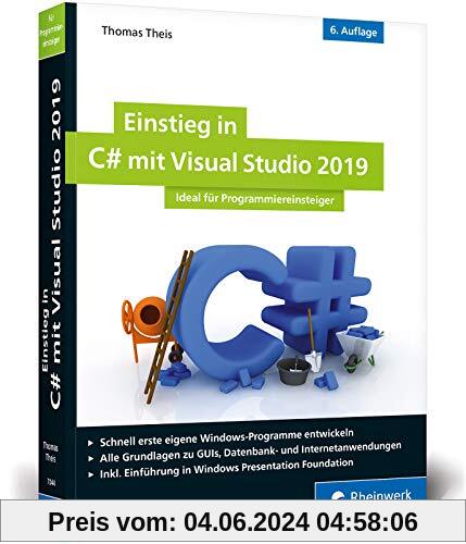 Einstieg in C# mit Visual Studio 2019: Ideal für Programmieranfänger